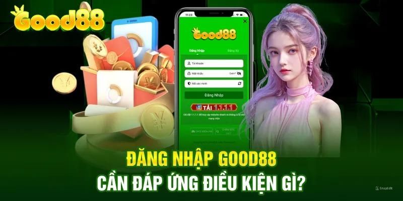 Lưu ý cần nắm đăng nhập Good88 thuận tiện