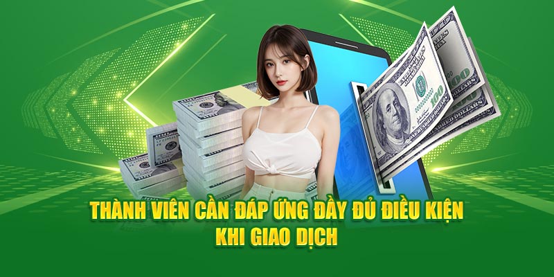 Thực hiện đủ vòng cược để thỏa điều kiện giao dịch